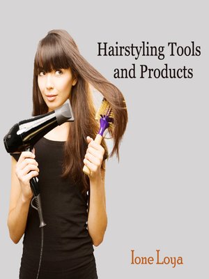 cover image of Hairstyling Tools and Products